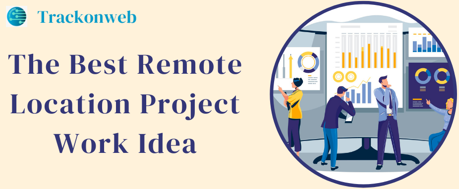 Remote Location Project Work Idea