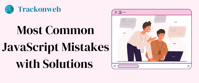 Common Mistakes to Avoid in JavaScript